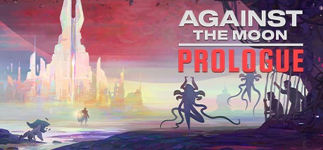 NEWS : Against the Moon, prologue gratuit