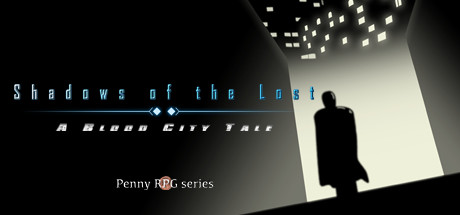 PRESENTATION : Shadows of the Lost – A Blood City Tale