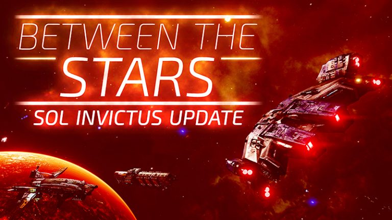 NEWS – Between the Stars, chapitre V: Sol Invictus, maintenant disponible
