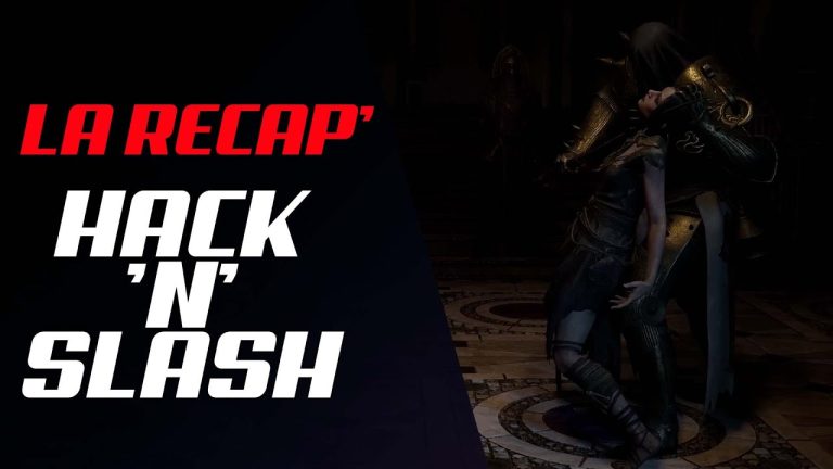 VIDEO – La récap hack&rsquo;n&rsquo;slash #169