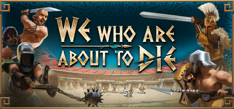 NEWS – We Who Are About To Die : Accès anticipé disponible