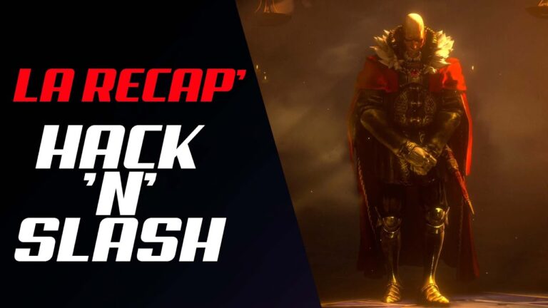 VIDEO – La récap hack&rsquo;n&rsquo;slash #194 
