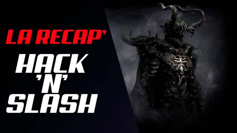 VIDEO – La récap hack&rsquo;n&rsquo;slash #195