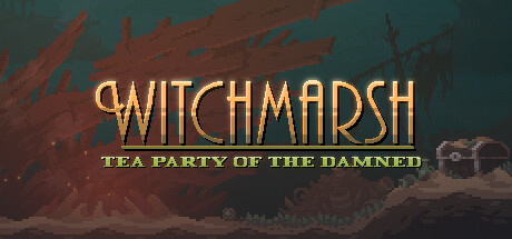 PRESENTATION – Witchmarsh : Tea Party of the Damned