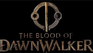 VIDEO – The Blood of Dawnwalker : un titre complet et un rendez-vous pour découvrir le prochain jeu …