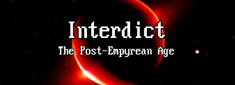 PRESENTATION & BON PLAN – Interdict : The Post-Empyrean Age