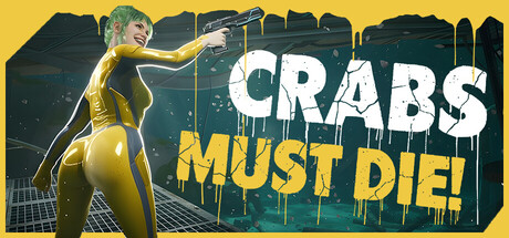 SORTIE – Crabs Must Die !