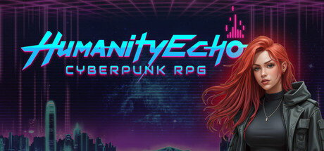 NEWS – Humanity Echo : Cyberpunk Tactical RPG : Démo mise à jour NEWS – Humanity Echo : Cyberpunk Tactical RPG : Démo mise à jour