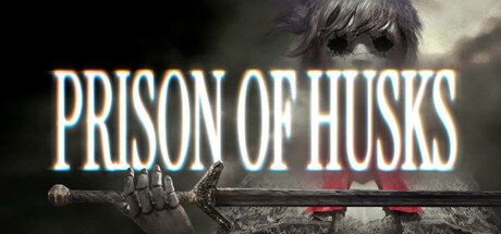 PRESENTATION – Prison of Husks 